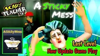 Scary Teacher 3D A Sticky Mess | Miss T A Sticky Mess | Scary Teacher 3D | Game Play