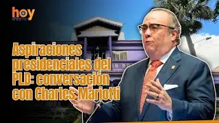 Aspiraciones presidenciales del PLD: conversación con Charles Mariotti.