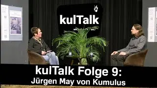 kulTalk #9: J&uuml;rgen May von Kumulus