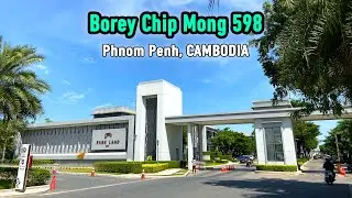 Borey Chip Mong 598 - Phnom Penh, Cambodia | Driving Tour