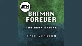The Dark Knight (Main Theme) / Batman Forever Theme (Medley)