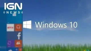 Microsoft Announces Windows 10 Release Date - IGN News