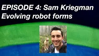 Sam Kriegman on evolving robot forms | Time Horizons Episode 4