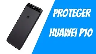 La mejor configuración para proteger tu huawei P10 En Español
