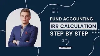 Fund Accounting | Private Equity | IRR Calculation in Excel | Step by Step | Detailed Video