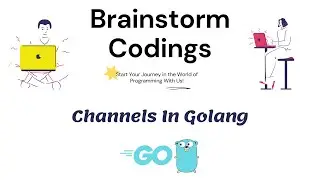 Tutorial 53 - Channels In GO | Golang For Beginners