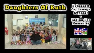 Daughters Of Ruth 🇹🇭 | Chiang Mai | Ride For Humanity | Orphanages Of The North | Bykersam 🇬🇧