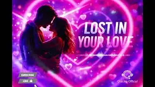 👉 Lost In Your Love 💖 | Romantic EDM 2025 | Otacilio Official❤️ Electronic Love Music💛Dance Love EDM