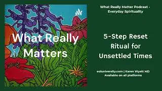 A 5-Step Reset Ritual for Unsettling Times