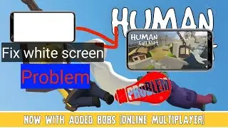 Human Fall Flat White Screen ERROR solved •100% Work