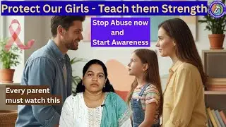 Stop Girl Child Abuse NOW &ndash; Every Parent Must Watch This! #protectgirls #stopabuse #saynotoabuse