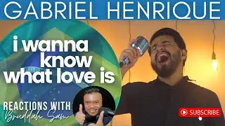 I WANT TO KNOW WHAT LOVE IS with GABRIEL HENRIQUE | Bruddah🤙🏼Sam's REACTION VIDEOS