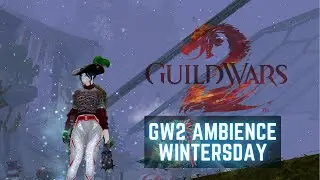 Guild Wars 2 Ambience - Wintersday in Divinity's Reach