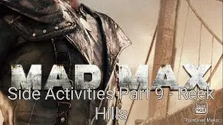 Mad Max Side Activities Part 9 - Reek Hills (No Commentary)