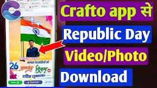 Crafto app se Republic day Video & Photo download 