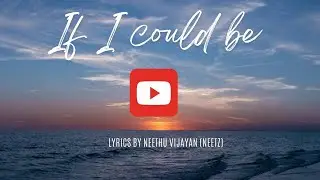 If I Could Be | Original Song by Neethu Vijayan (Neethu Vijayakumar)| Official Lyrics Video