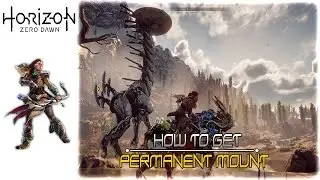 Horizon Zero Dawn  How to Get Permanent Mount