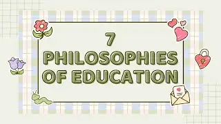 7 PHILOSOPHIES OF EDUCATION | THE TEACHING PROFESSION