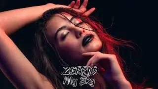ZERRID - My Sky (Original Mix)