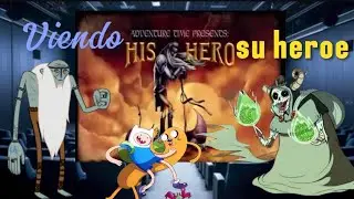 QHPS Hora de Aventuras Viendo Su Universos Capitulo Su Heroe