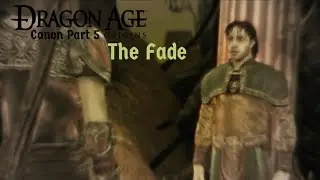 Dragon Age Origins: The Fade