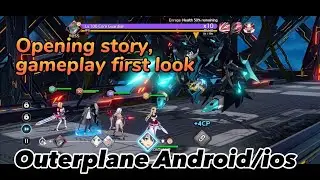 Outerplane Android/ios Opening story, gameplay first look