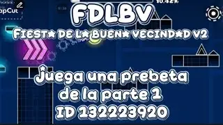 [GD] FIESTA DE LA BUENA VECINDAD V2 PERO EN GEOMETRY DASH+ PREBETA DE LA PARTE 1 FINISH