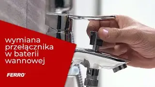 Jak wymienić przełącznik? | Wymiana przełącznika w baterii wannowej | Model BVN1VL | FERRO GROUP