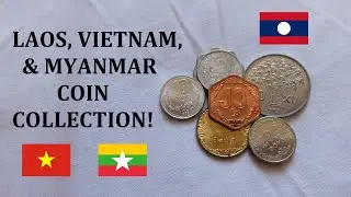 Laos, Vietnam, & Myanmar Coin Collection! (2024) #WORLDCOINS