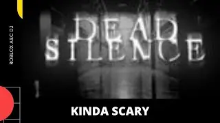 DEAD SILENCE/THE SEWER/ROBLOX