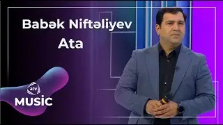 Ata - Babək Niftəliyev