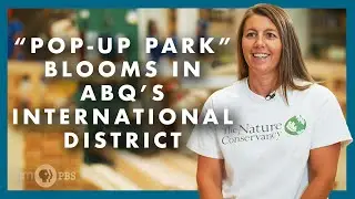 &ldquo;Pop-up Park&rdquo; Blooms in ABQ&rsquo;s International District