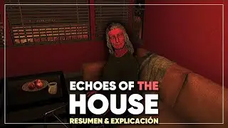Echoes of the house | RESUMEN y EXPLICACIÓN