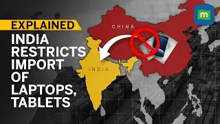India Restricts Laptop, Tablet Import | Here's Why