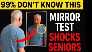 SENIORS: Do This Mirror Test in 30 Seconds - The Result Will SHOCK You | Healthy Aging Tips
