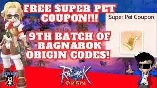 9th Batch of Ragnarok Origin Codes! Super Pet Coupon Free!