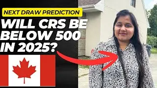 Will CRS Drop Below 500 in 2025? | IRCC Express Entry Latest Update