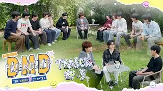 Teaser | DMD Friendship the Reality, The THIRD Chapter | EP.3
