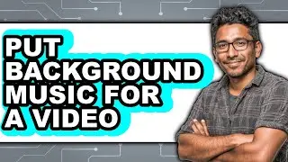 How to Put Background Music for a Video (easy Method)