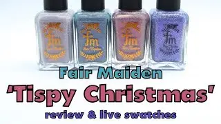 Fair Maiden 'Tipsy Christmas' Collection ~ Review and Live Swatches!
