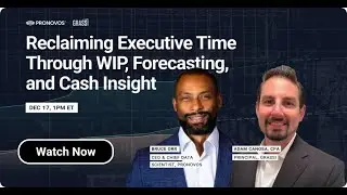 Reclaiming Executive Time Through WIP, Forecasting, and Cash Insight