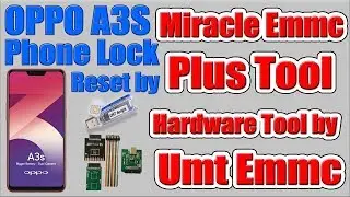 OPPO A3S Unlock by Miracle Emmc Plus Tool & Hardware Tool is UMT ISP Tool