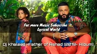 Dj Khaleed - Father of Asahd Full Album AUDIO