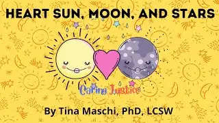 Heart Sun, Moon, and Stars  By Tina Maschi, PhD, LCSW