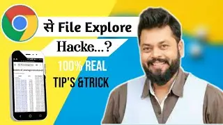Chrome Se File Folder Hack Kaise Kare 100% Real Tips Tricks // Chrome Browser She File Hack ?//