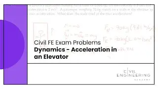 Civil FE Exam - Dynamics - Acceleration in an Elevator