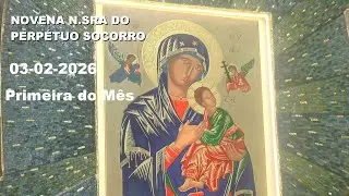 NOVENA DE NOSSA SENHORA DO PERPÉTUO SOCORRO DIA 03-02-2026
