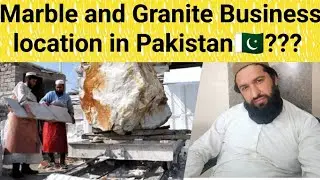 Marble Granite Ka Business Pakistan main Kaha par ziada hai?