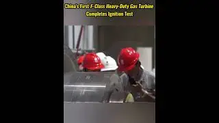 China 's First F-Class Heavy-Duty Gas Turbine Completes Ignition Test #fyp #fyp シ #likechina