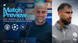 MATCH PREVIEW: PEP GUARDIOLA AND GIANLUIGI DONNARUMMA | Man City v Napoli | UCL